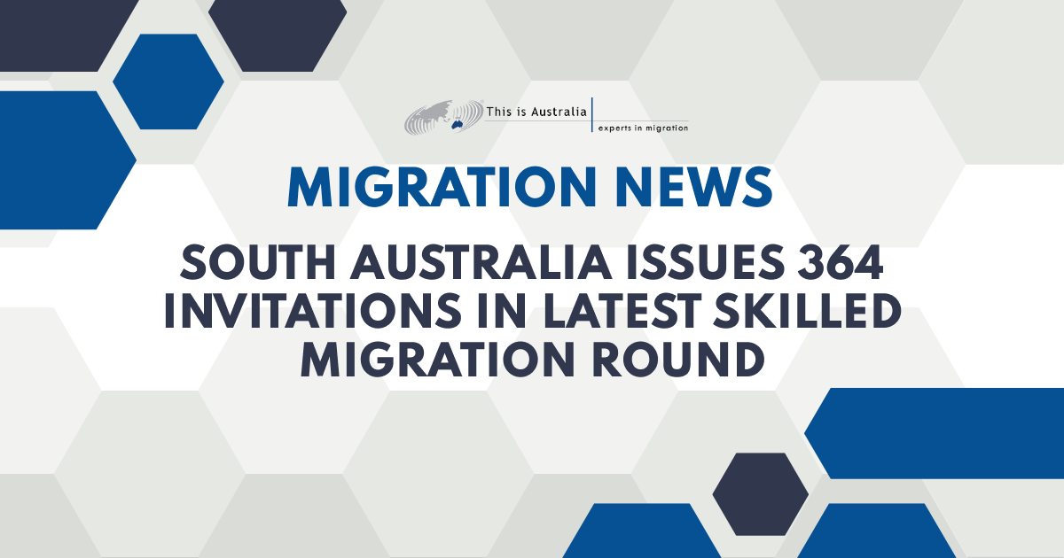 Featured image for “South Australia Issues 364 Invitations in Latest Skilled Migration Round”