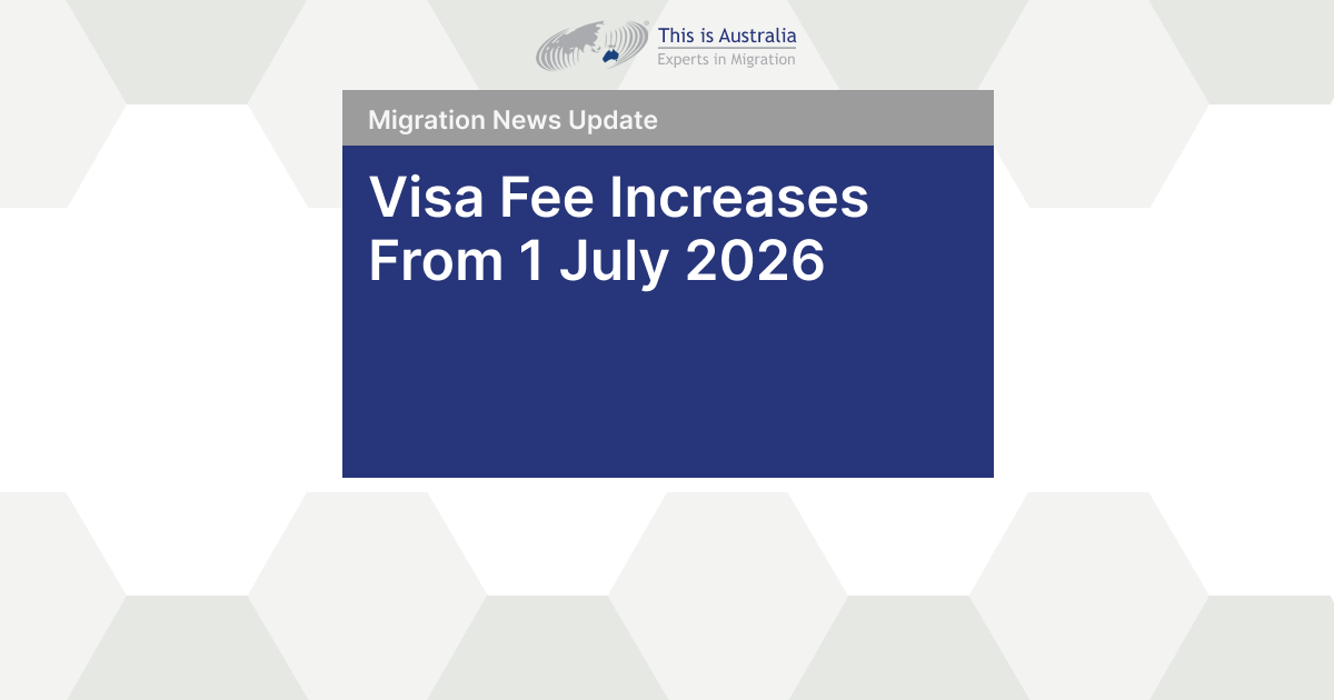 Featured image for “Visa Fee Increases From 1 July 2026”